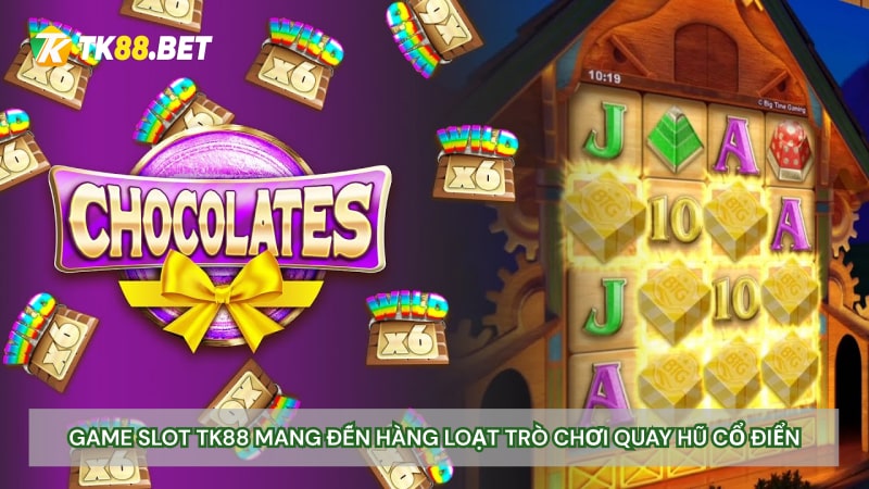 Game Slot TK88 mang đến hàng loạt trò chơi quay hũ cổ điển